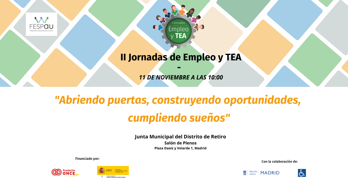 II Jornadas de Empleo y TEA: Abriendo puertas, construyendo oportunidades, cumpliendo sueños.