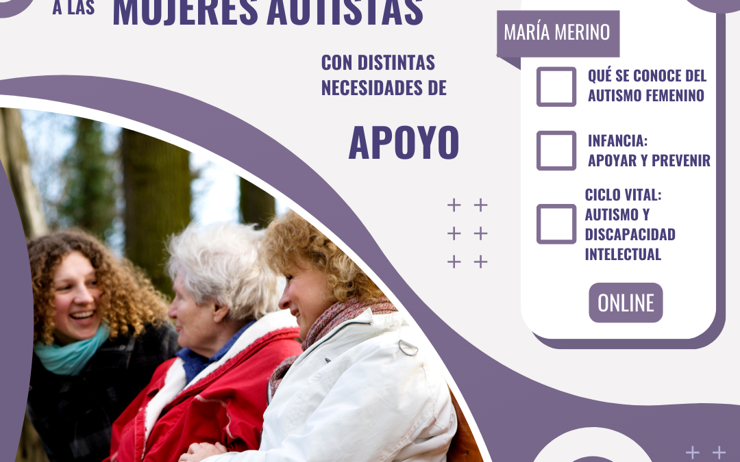 Formación: ¿Qué conocer y cómo acompañar a las mujeres autistas con distintas necesidades de apoyo?